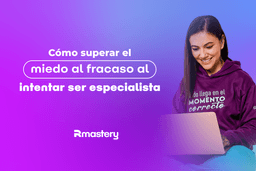 Cómo superar el miedo al fracaso al intentar ser especialista