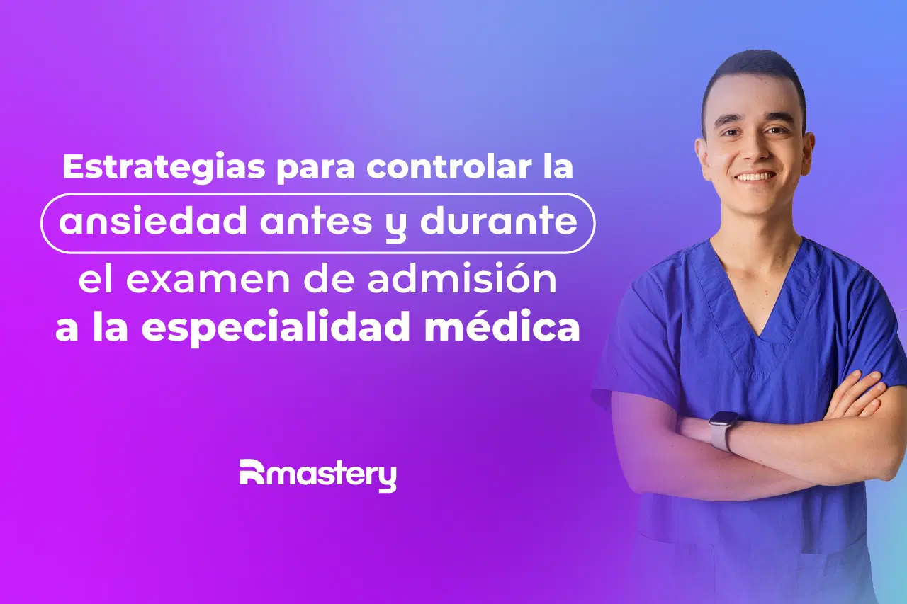 Estrategias para controlar la ansiedad antes y durante el examen de admisión a la especialidad médica